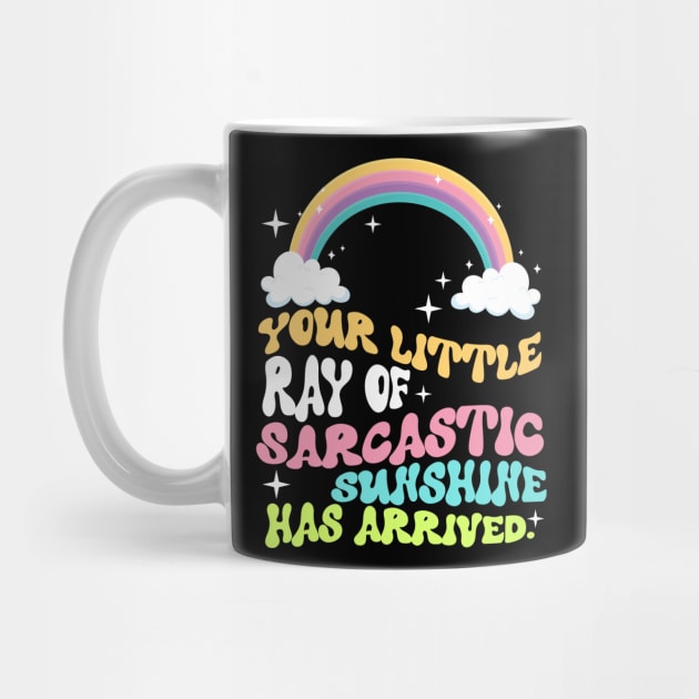 Your Little Ray Of Sarcastic Sunshine Has Arrived by artbooming